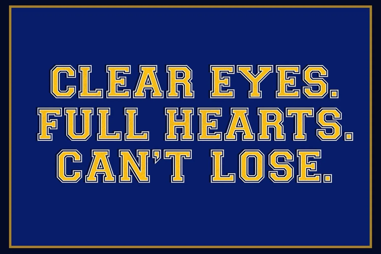 ART.COM Wall Art Print Clear Eyes. Full Heart. Can't Lose., 18" x 12"