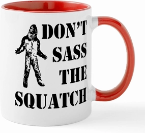 CafePress Dont Sass The Squatch Mug 11 oz (325 ml) Ceramic Coffee Mug