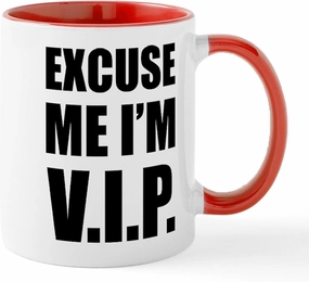 CafePress Excuse Me I'm V.I.P. Mug 11 oz (325 ml) Ceramic Coffee Mug