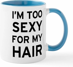 CafePress I'm Sexy Hair 11 oz (325 ml) Ceramic Coffee Mug