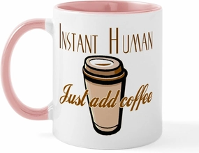 CafePress Instant Human Just Add Coffee Mug 11 oz (325 ml) Ceramic Coffee Mug