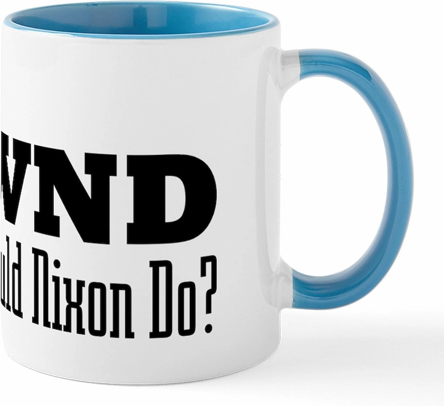 CafePress What Would Nixon Do Mug 11 oz (325 ml) Ceramic Coffee Mug