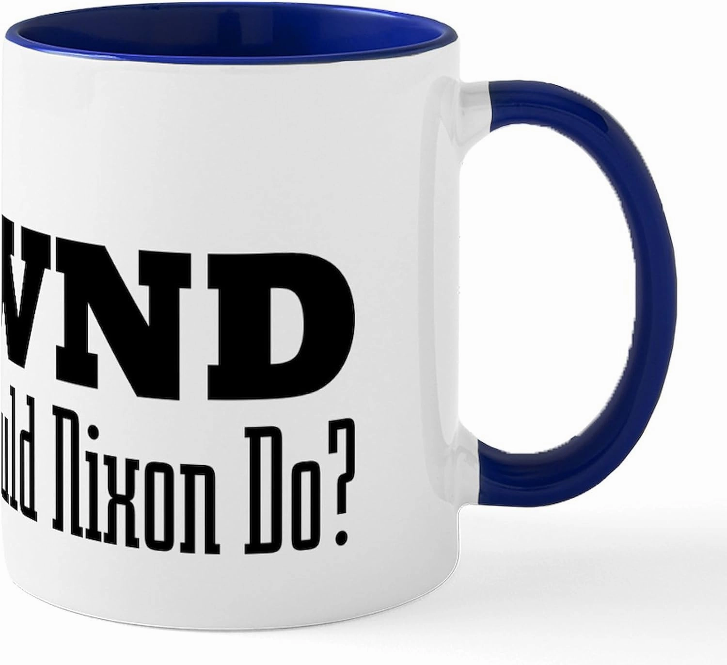 CafePress What Would Nixon Do Mug 11 oz (325 ml) Ceramic Coffee Mug