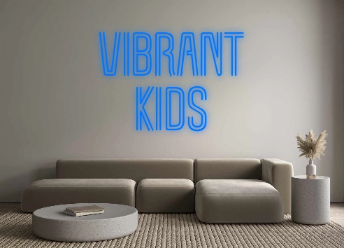 Custom Neon: VIBRANT
KIDS