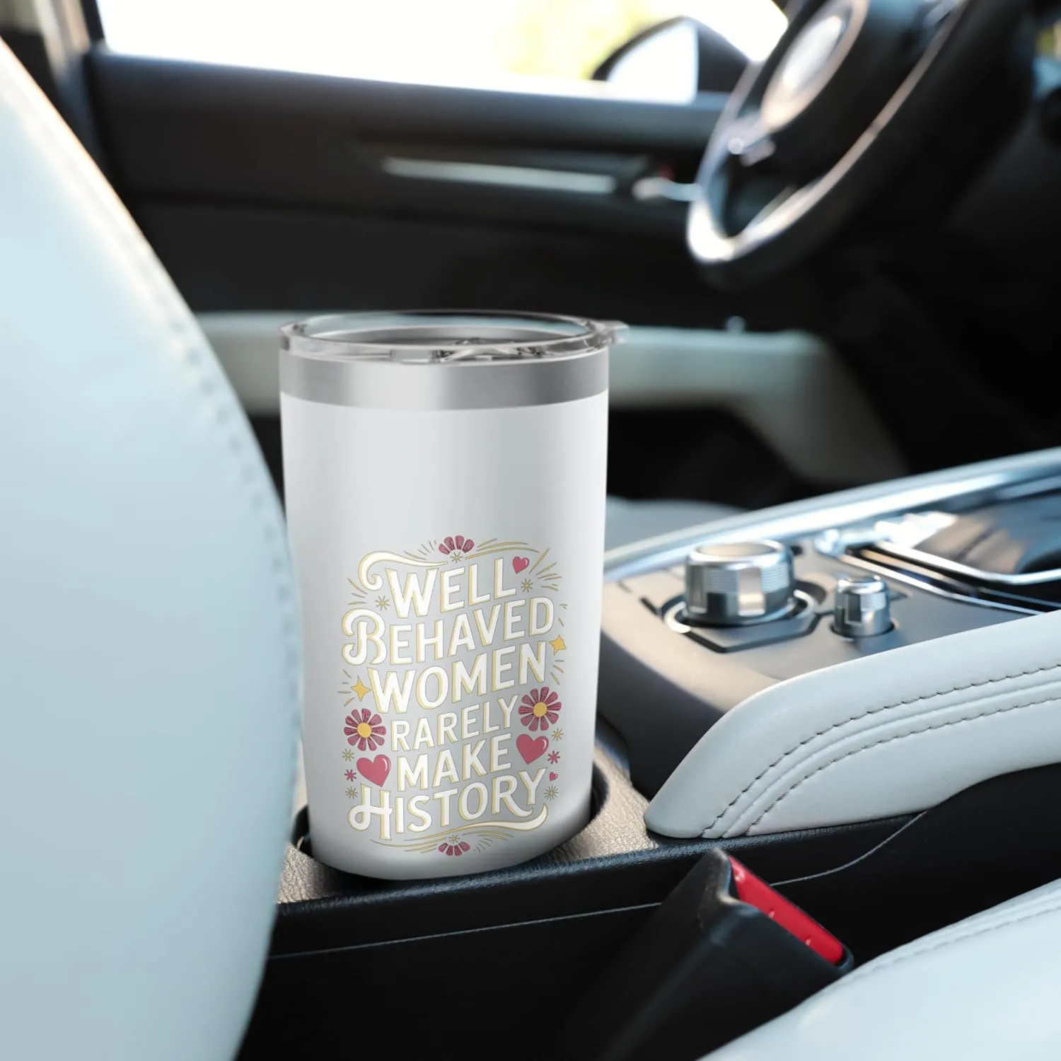 Well Behaved Women Rarely Make History Quote Stainless Steel Insulated Tumbler