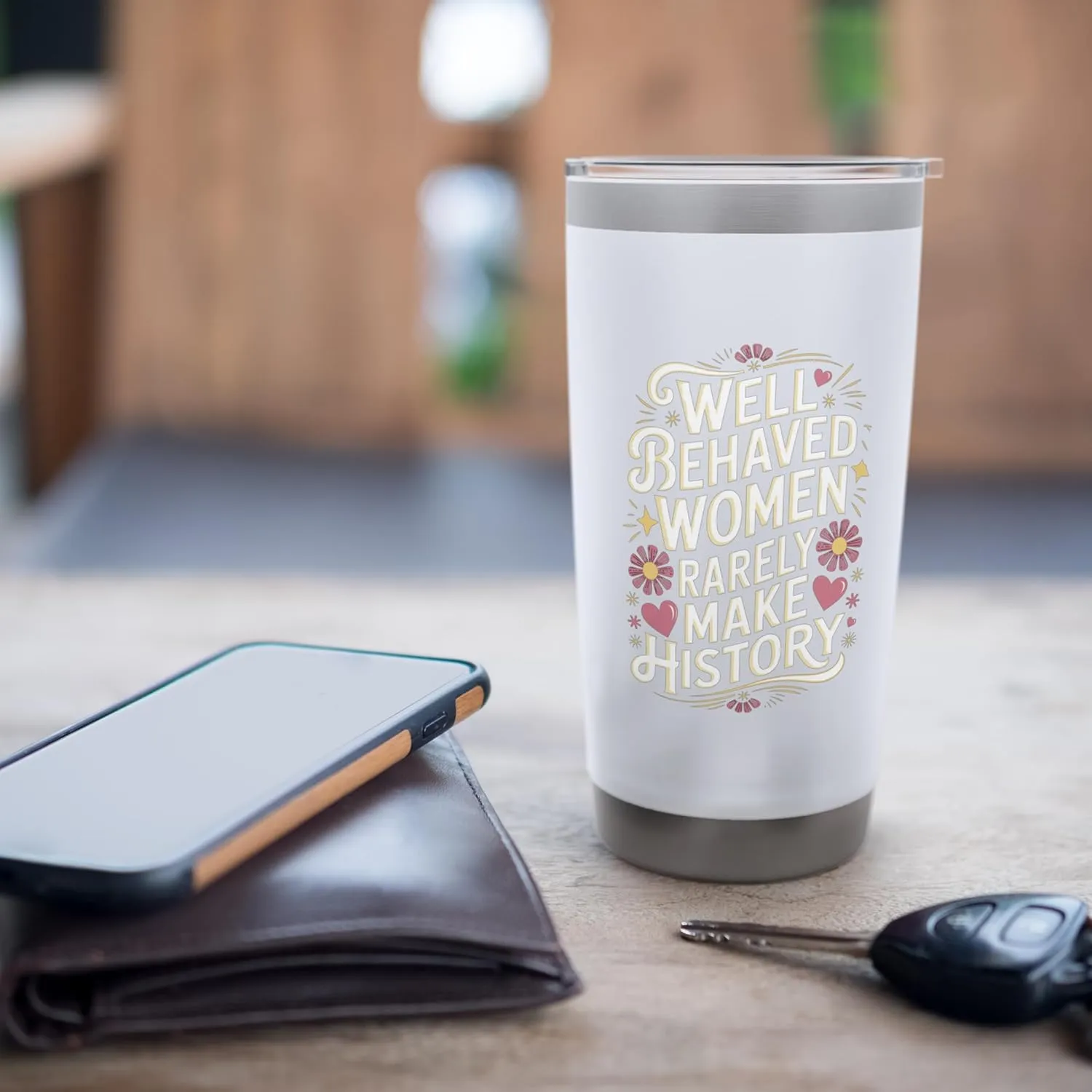 Well Behaved Women Rarely Make History Quote Stainless Steel Insulated Tumbler